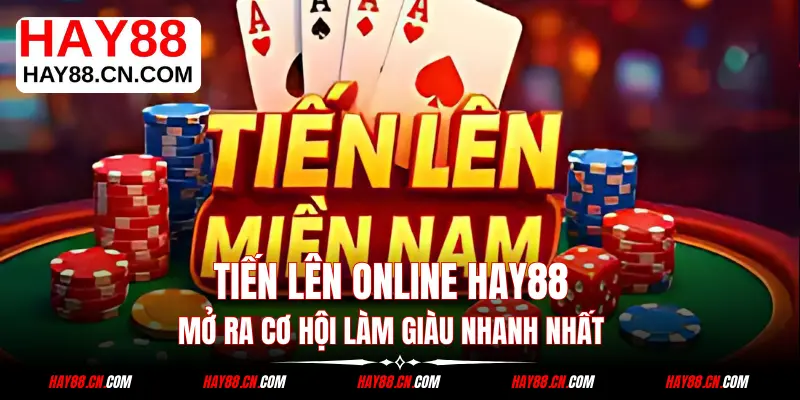 tiến lên online hay88